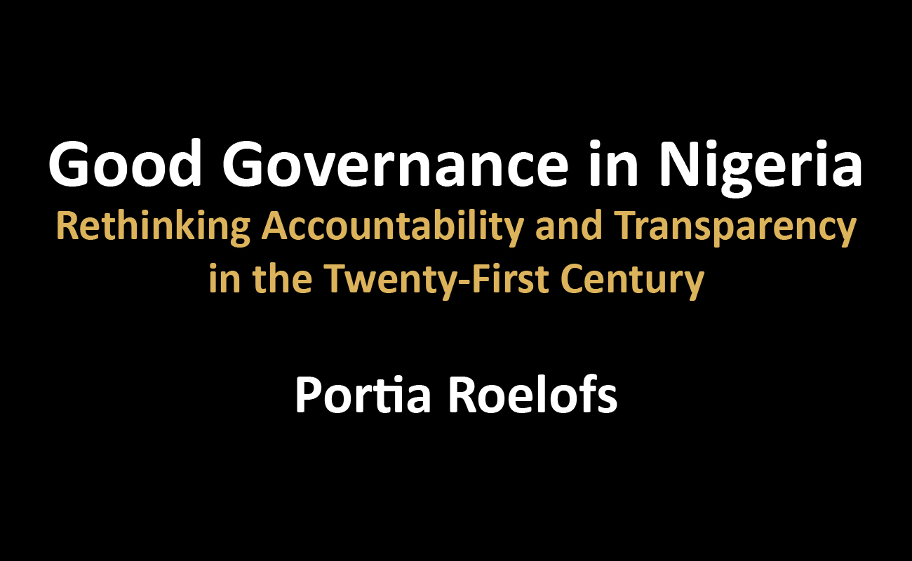 Good Governance in Nigeria: Rethinking Accountability and Transparency in the Twenty-First Century