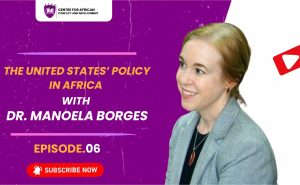 Episode 6 - The United States' Policy in Africa with Dr. Manoela Borges