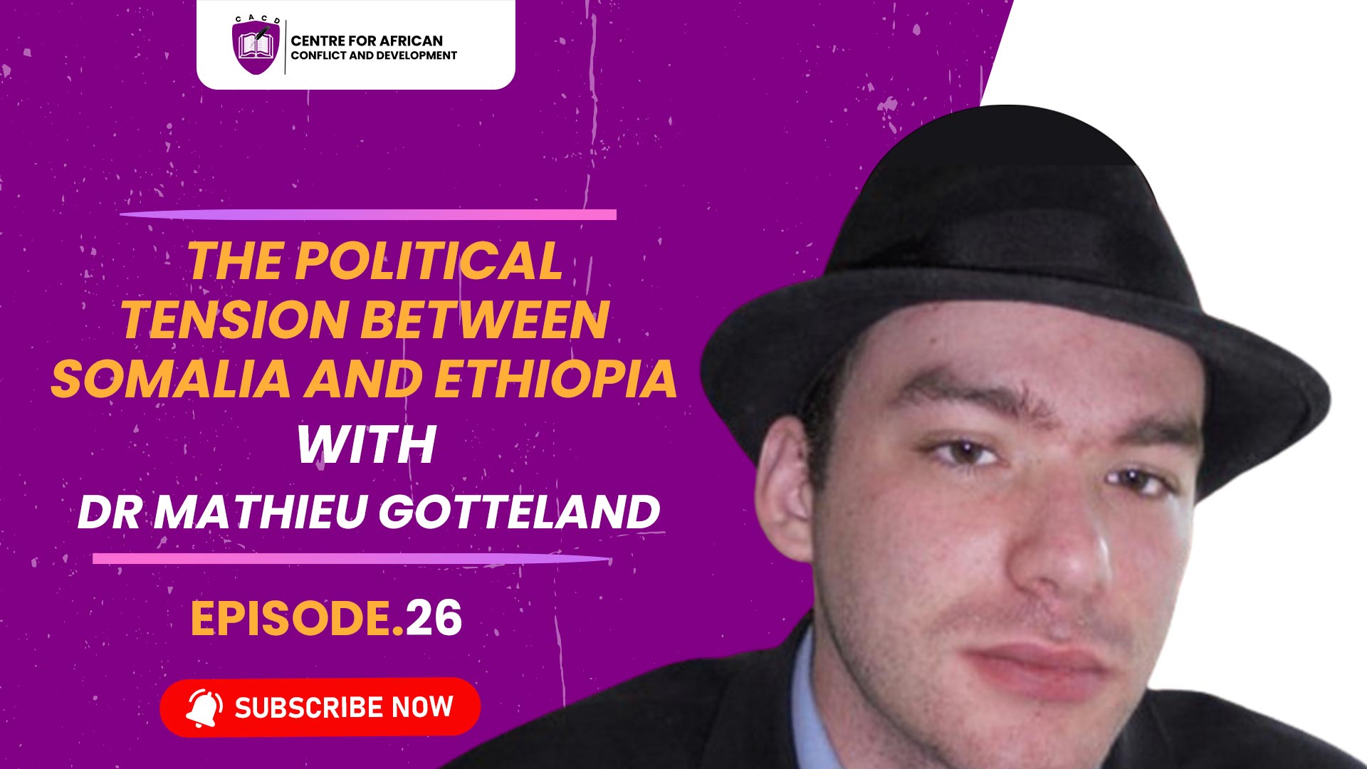 Episode 26 – The Political Tension between Somalia and Ethiopia