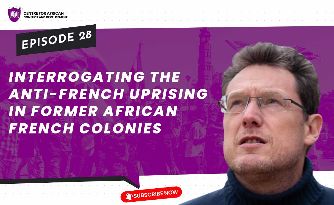 Episode 28 – Interrogating the Anti-French Uprising in Former African French with Professor Marc-Antoine de Perouse Colonies