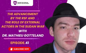 Episode 41 - The Advancement by the RSF and the Role of External Actors in the Sudan War