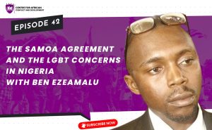 Episode 42 - The SAMOA Agreement and the LGBT Concerns in Nigeria