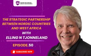 Episode 50 - The Strategic Partnership Between Nordic Countries and West Africa