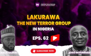 Episode 62 - Lakurawa: The New Terror Group in Nigeria