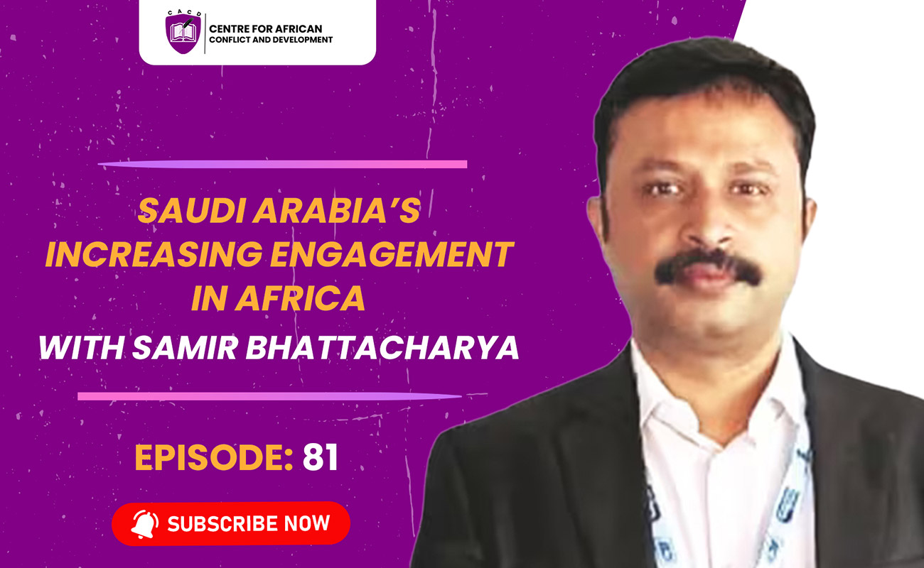 Episode 81 – Saudi Arabia’s Increasing Engagement in Africa