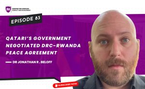 Episode 83 - Qatari’s Government Negotiated DRC-Rwanda Peace Agreement