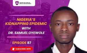 Episode 87 - Nigeria’s Kidnapping Epidemic