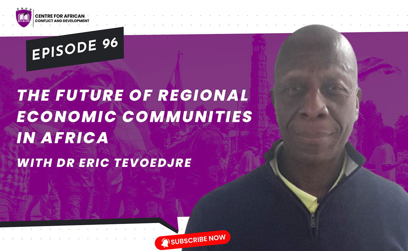 Episode 96 – The Future of Regional Economic Communities in Africa with