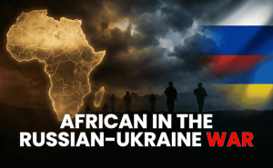 Episode 117 - African Fighters in the Russian-Ukraine War